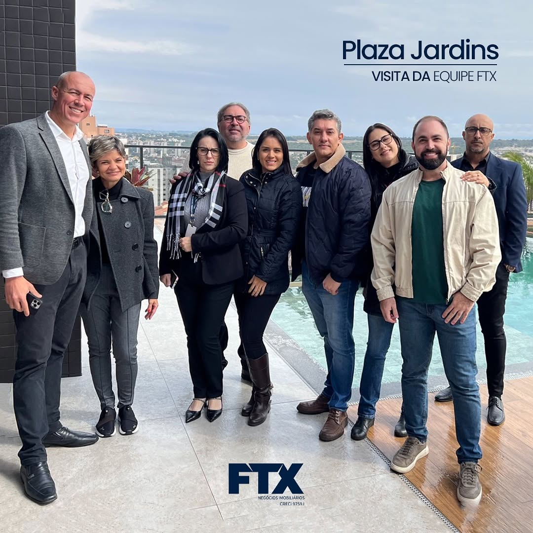 Plaza Jardins – Visita da Equipe FTX