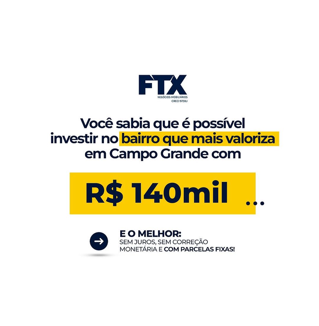 Você sabia que é possível investir no bairro que mais valoriza em Campo Grande com R$ 140 Mil! Você sabia que é possível investir no bairro que mais valoriza em Campo Grande com R$ 140 Mil!